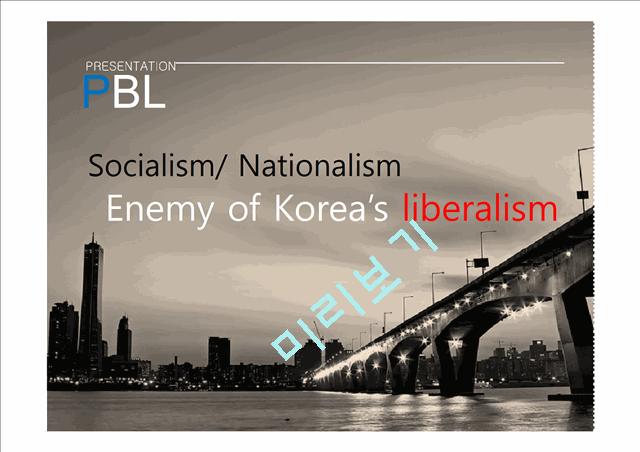 Socialism, Nationalism Enemy of Koreas liberalism   (1 )
